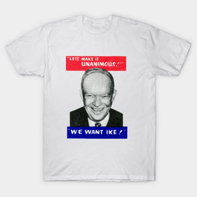 1956 We Want Ike T-Shirt by historicimage